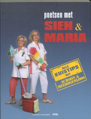 Poetsen met Sien en Maria: Alle tips uit Schoon en meedogenloos Hobbies & Crafts