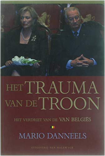 Het trauma van de troon: het verdriet van de Van Belgiës book