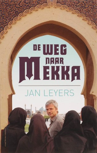 De weg naar Mekka: een ontdekkingsreis door de moslimwereld Leisure, Home & Garden