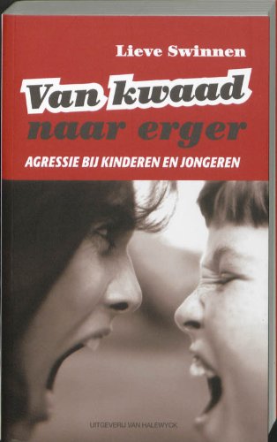 Van kwaad naar erger: agressie bij kinderen en jongeren Parents & Children