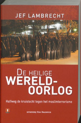 Heilige wereldoorlog: Halfweg de kruistocht tegen moslimterror Politics & History