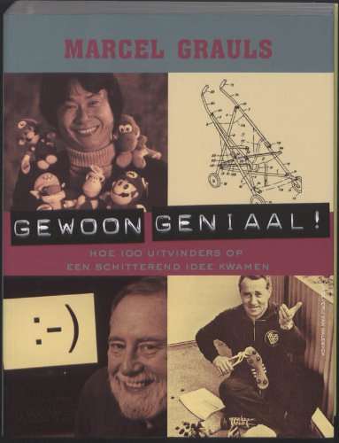 Gewoon geniaal: hoe 100 mooiste uitvindingen op een schitterendd idee kwamen: Hoe 100 uitvinders op een schitterend Social Sciences