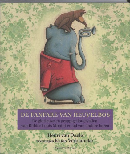 De fanfare van heuvelbos: de glorieuze en grappige lotgevallen van Ridder Louis Mpoint en tal van andere beren book