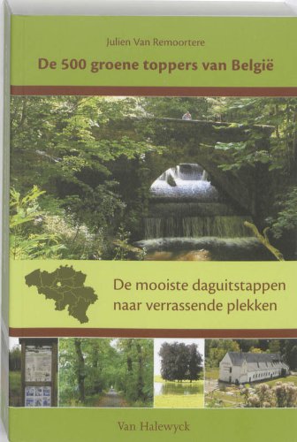 De 500 groene toppers van België: de mooiste daguitstappen naar verrassende plekken Leisure, Home & Garden