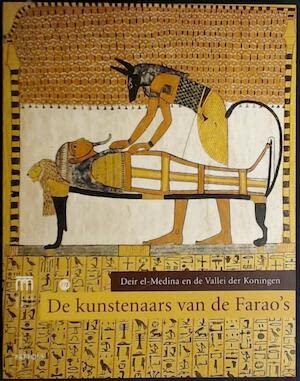De kunstenaars van de Farao's: Deir el-Medina en de Vallei der Koningen book