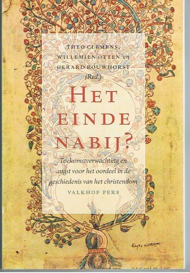 Het einde nabij ?: toekomsverwachting en angst voor het oordeel in de geschiedenis van het christendom book