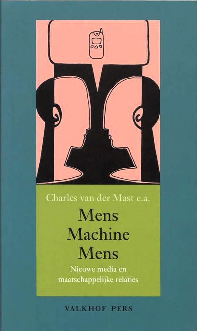 Mens machine mens: Nieuwe media en maatschappelijke relaties book