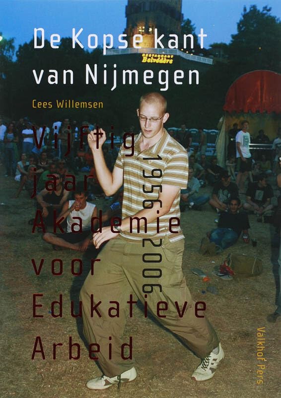 De Kopse kant van Nijmegen: vijftig jaar Akademie voor Edukatieve Arbeid, 1956-2006 Film, Art & Culture