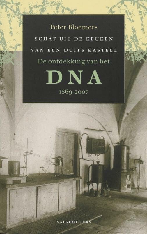Schat uit de keuken van een Duits kasteel: de ontdekking van het DNA 1869-2007 book