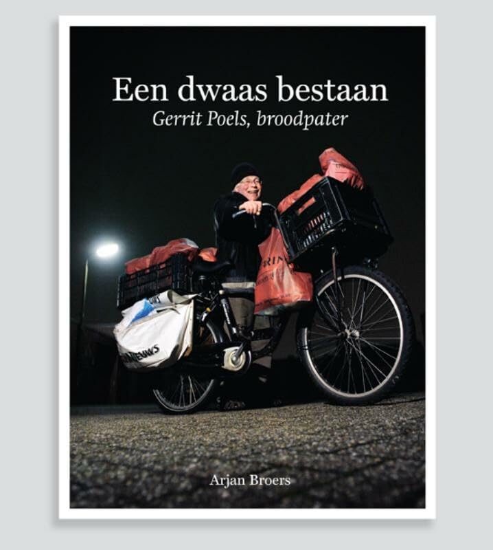 Een dwaas bestaan: Gerrit Poels, broodpater book