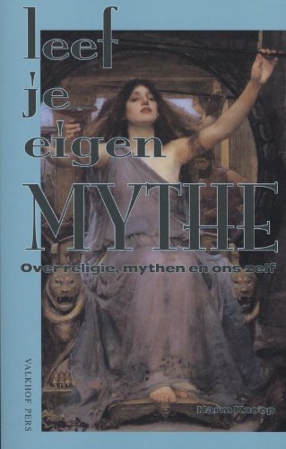 Leef je eigen mythe: over religie mythen en ons zelf book