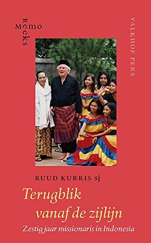 Terugblik vanaf de zijlijn: zestig jaar missionaris in Indonesia (MemoReeks, 40) Social Sciences