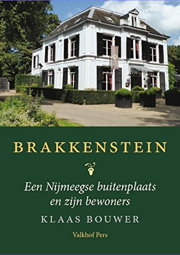 Brakkenstein: Een Nijmeegse buitenplaats en zijn bewoners Leisure, Home & Garden