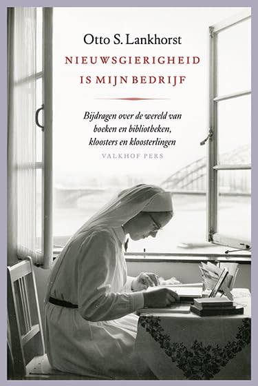 Nieuwsgierigheid is mijn bedrijf: Bijdragen over de wereld van boeken en bibliotheken, kloosters en kloosterlingen book