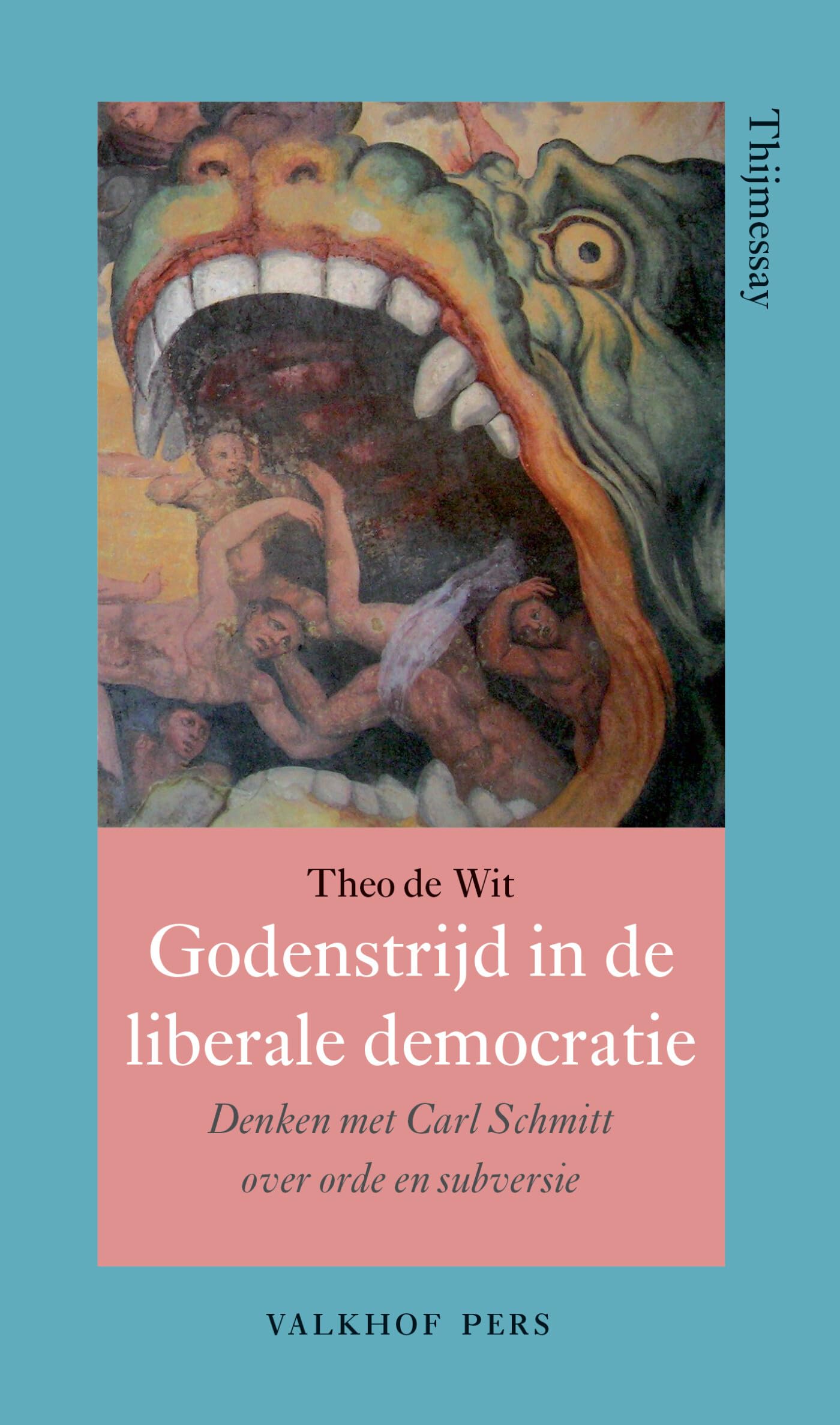 Godenstrijd in de liberale democratie: denken met Carl Schmitt over orde en subversie (Annalen van het Thijmgenootschap, 108.3) Philosophy