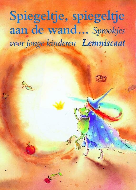 Spiegeltje, spiegeltje aan de wand ...: sprookjes voor jonge kinderen Children's books