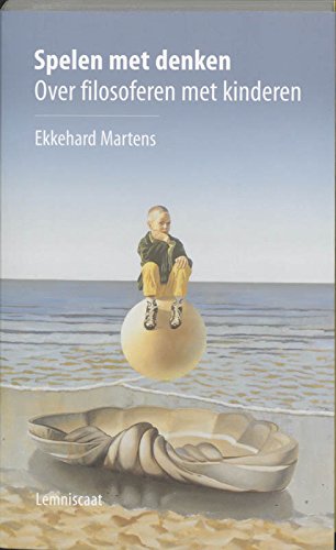 SPELEN MET DENKEN: over filosoferen met kinderen Philosophy