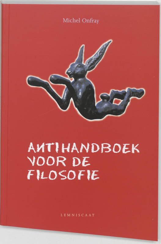 Antihandboek voor de filosofie: tegendraadse lessen in de geest van Socrates book