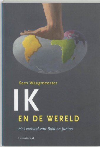Ik en de wereld / De wereld en ik: kantelboek het verhaal van Bold en Janine / dossier Jan Juffermans Books