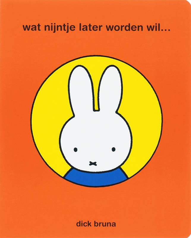 Bruna, D: Wat Nijntje later worden wil... book