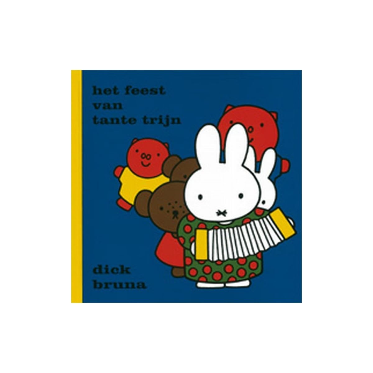 Het feest van tante Trijn (Dick Bruna kinderboeken, 80) Non-fiction