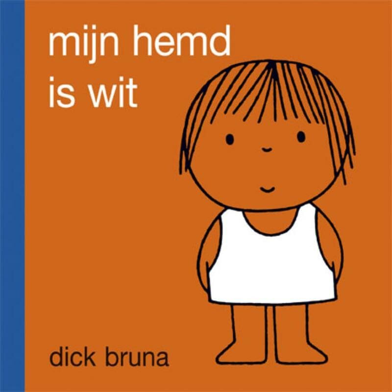 Mijn hemd is wit (Dick Bruna kinderboeken, 36) Books