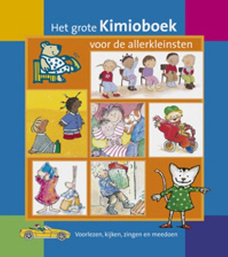 Het grote Kimioboek voor de allerkleinsten: een selectie uit 20 jaar Kimioboeken book