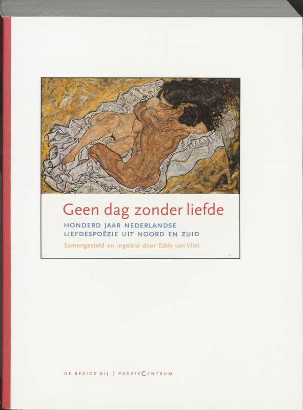 Geen dag zonder liefde: honderd jaar Nederlandse liefdespoëzie uit Noord en Zuid book