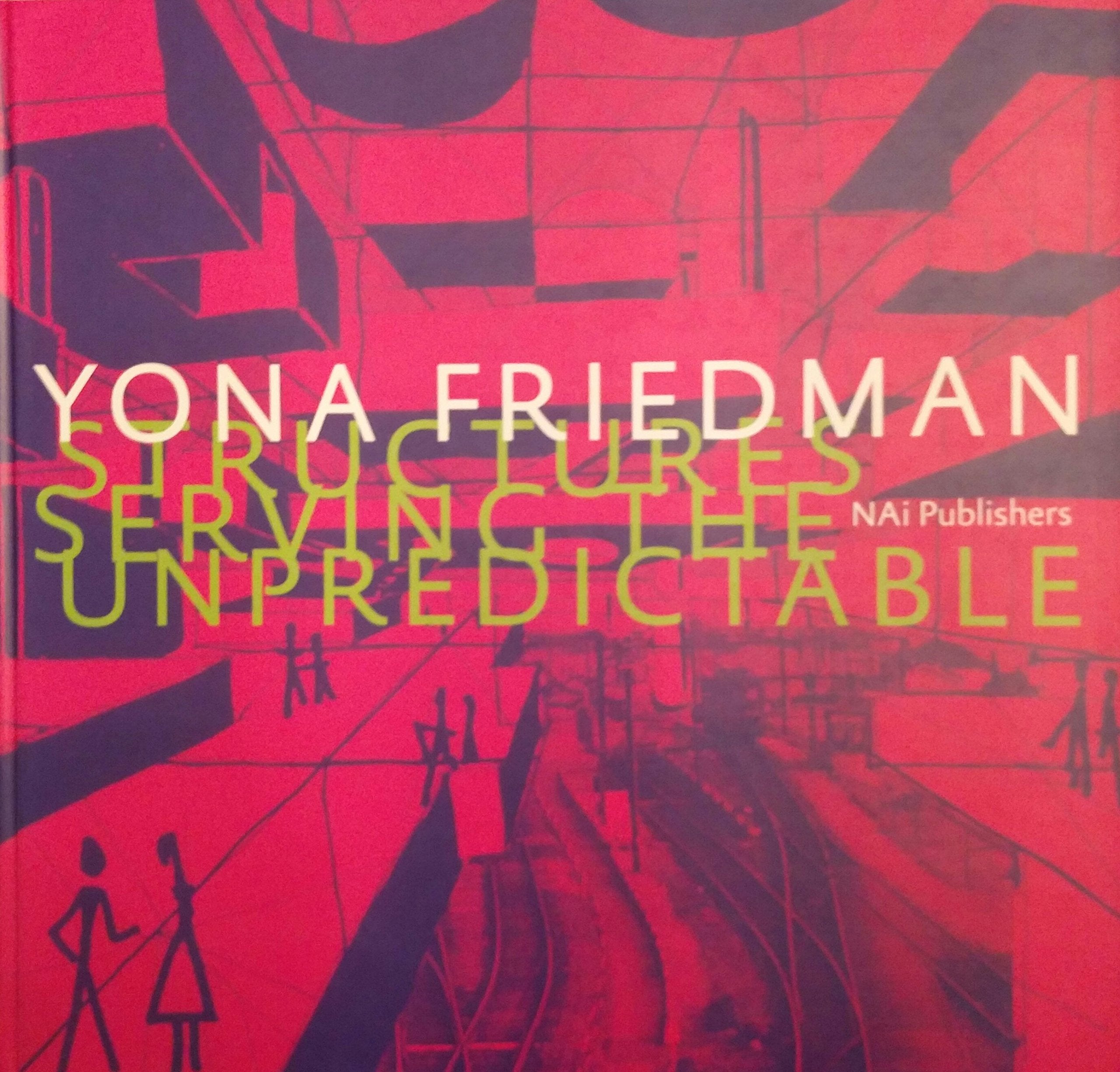 Product Image: Yona Friedman: Structures Serving the Unpredictable