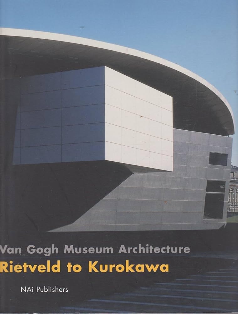 Van Gogh Museum Architecture: Rietveld to Kurokawa Film, Art & Culture