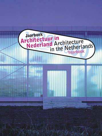 Architectuur in Nederland/Architecture in the Netherlands: Jaarboek, 1999-2000/Yearbook, 1999-2000 (ARCHITECTURE IN THE NETHERLANDS YEARBOOK) Architecture