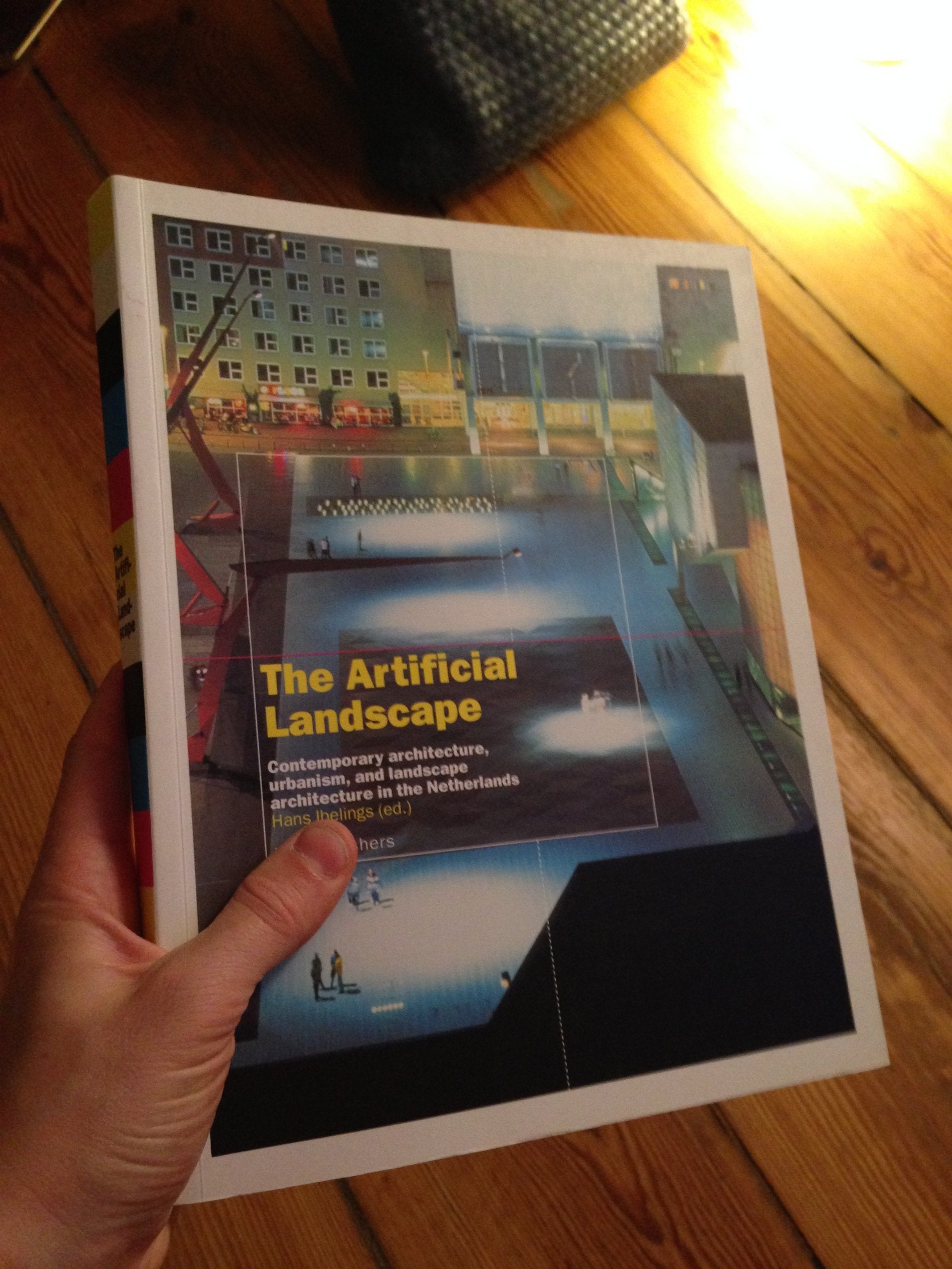 Artificial Landscape: Contemporary Architecture, Urbanism and Landscape Architecture in the Netherlands Architecture