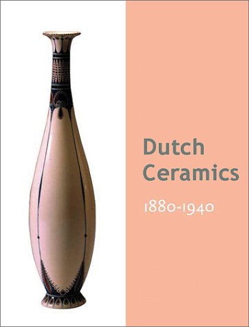 Dutch Art Nouveau and Artdeco Ceramics 1880-1940 book