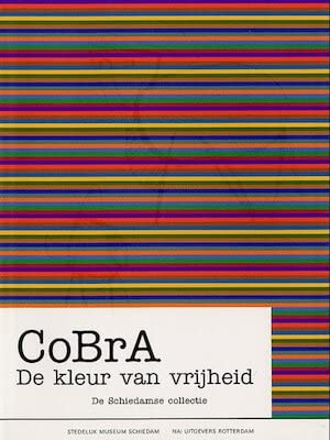 Cobra: de kleur van de vrijheid : de Schiedamse collectie Books