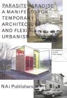 Parasite Paradise: A Manifesto for Temporary Architecture and Flexible Urbanism Architecture