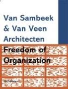 Van Sambeek & Van Veen Architects: Freedom of Organization Architecture