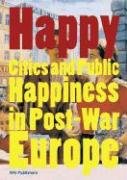 Happy: Cities and Public Happiness in Post-War Europe Architecture
