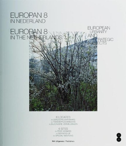 Europan 8 in Nederland / Europan 8 In the Netherlands: Europena Urbanity And Strategic Projects book