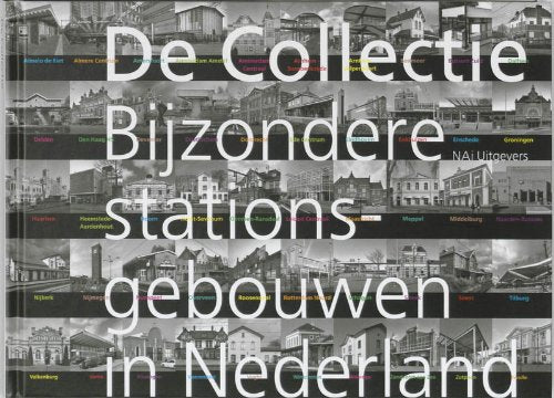 De Collectie bijzondere stationsgebouwen in Nederland book