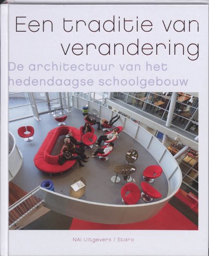 Een traditie van verandering: de architectuur van het hedendaagse schoolgebouw book