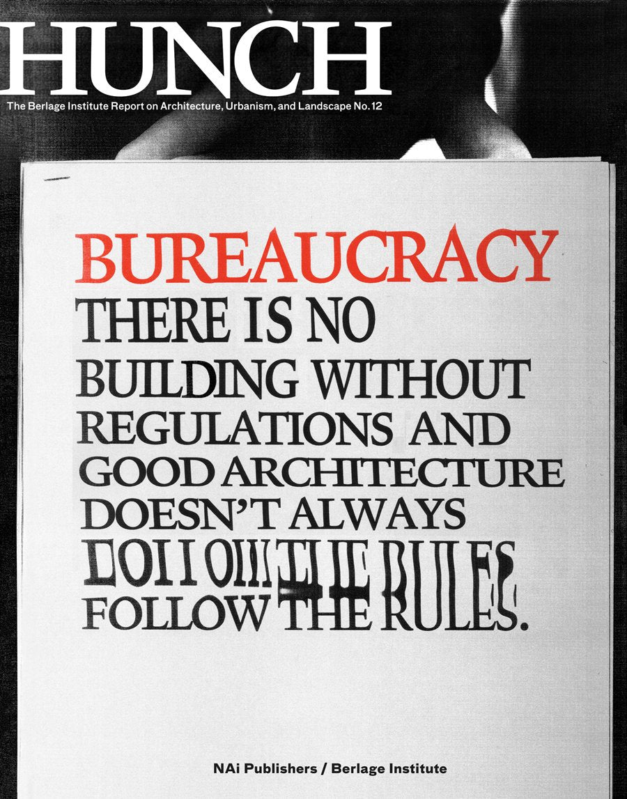 Hunch 12: Bureaucracy There is No Building Without Regulations and Good Architecture Doesn't Always Follow the Rules! book