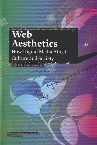 Web Aesthetics: How Digital Media Affect Culture and Society (Studies in Network Cultures) Computer Science