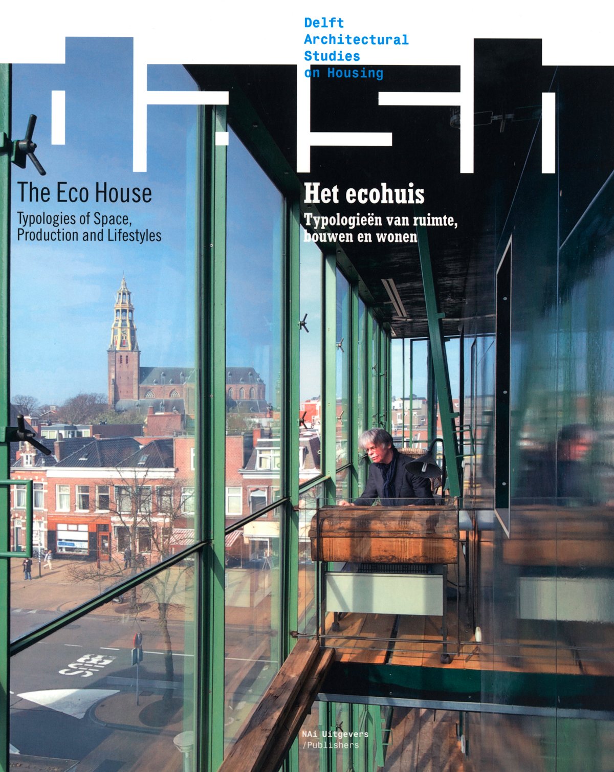 Dash Het Ecohuis/ the Eco-house: Typologieen Van Ruimte, Bouwen En Wonen/ Typologies of Space, Production and Lifestyles book