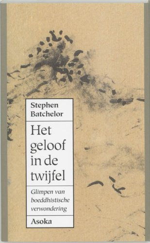 Het geloof in de twijfel: glimpen van boeddhistische verwondering book
