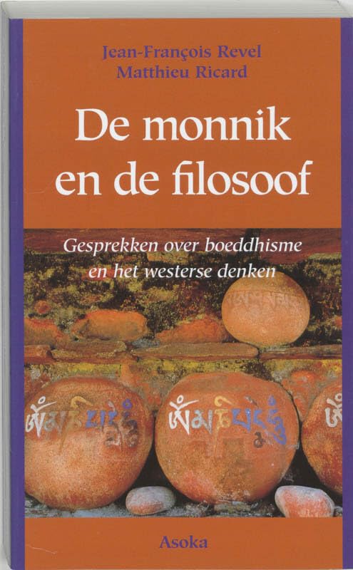 De monnik en de filosoof: gesprekken over boeddhisme en het westerse denken Philosophy