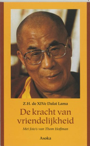 De kracht van vriendelijkheid: de Dalai Lama in Nederland book