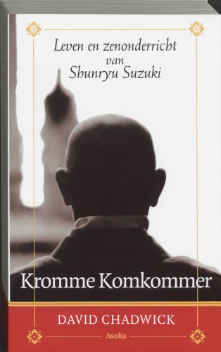 Kromme komkommer: leven en zenonderricht van Shunryu Suzuki Books