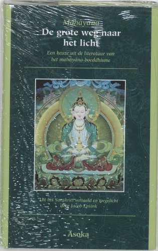 De grote weg naar het licht: een keuze uit de literatuur van het mahayana-boeddhisme (Klassieke tekstbibliotheek, 12) Philosophy