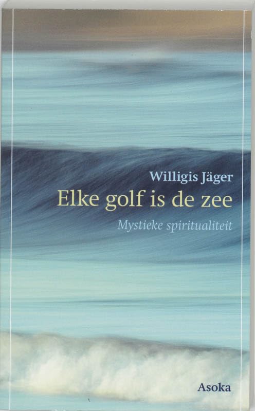 Elke golf is de zee: mystieke spiritualiteit book