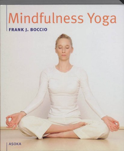 Mindfulness yoga: de bewuste vereniging van adem, lichaam en geest Philosophy
